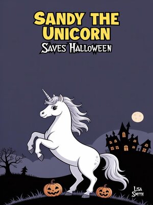 cover image of Sandy the Unicorn Saves Halloween